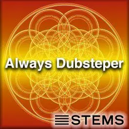Always Dubsteper STEMSAudio STEMS