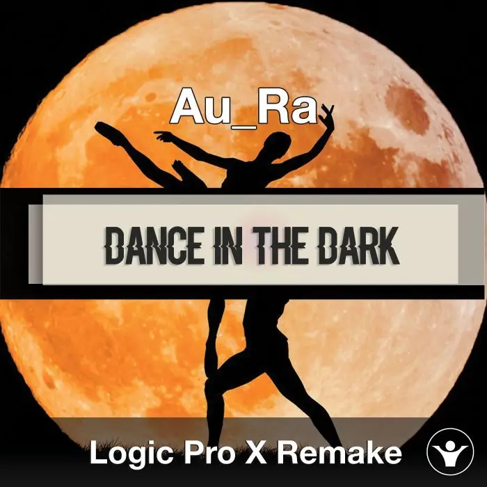 Dance In The Dark (Au_Ra) Logic X Remake TemplateLogic Pro Templates