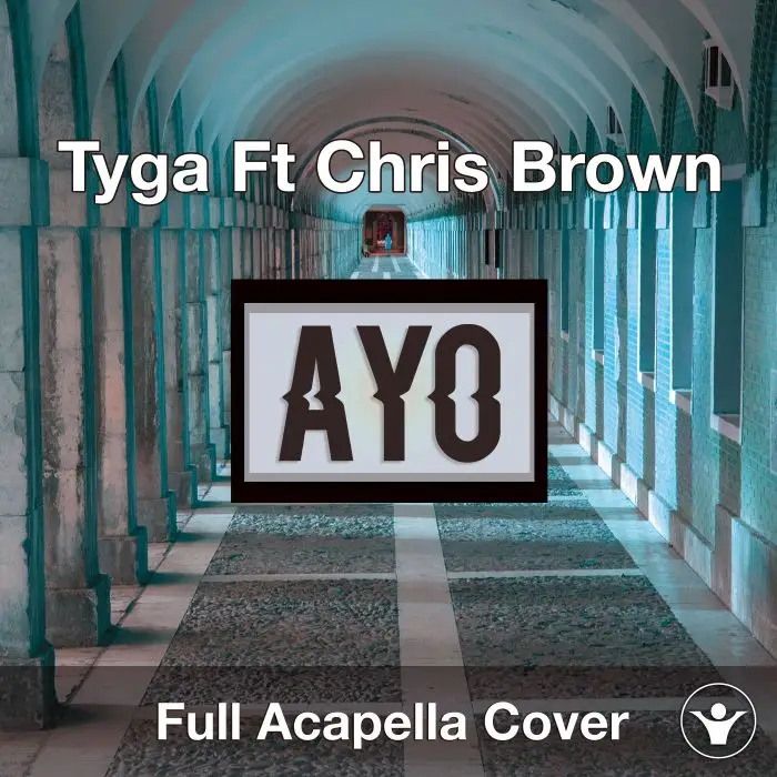 Ayo (Tyga ft. Chris Brown) - Acapella CoverAcapella Covers