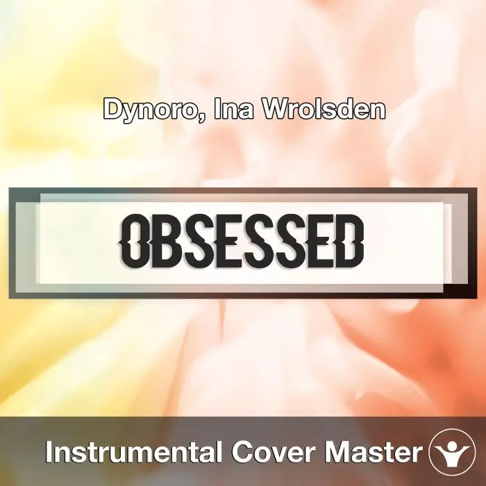 DYNORO, INA WROLSDEN - Obsessed (Instrumental Cover)Instrumental Covers