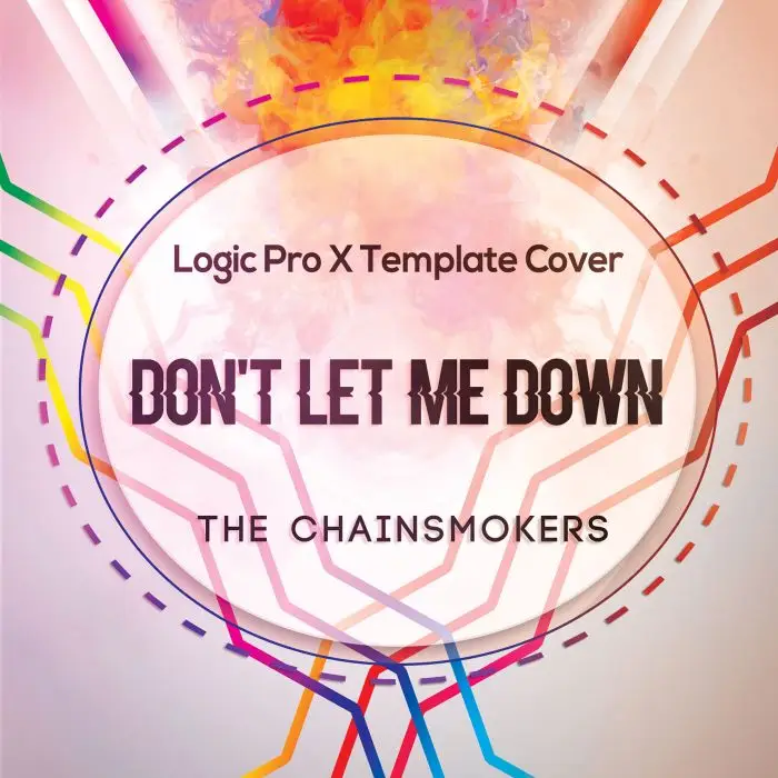 Don’t Let Me Down (The Chainsmokers) -  Logic Pro X Remake Template Logic Pro Templates