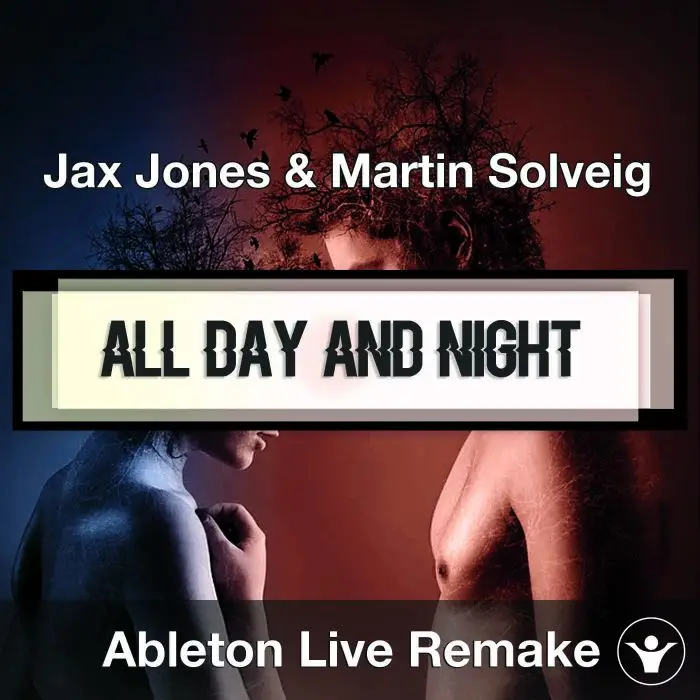 All Day and Night (Jax Jones & Martin Solveig) Ableton Remake TemplateAbleton Templates