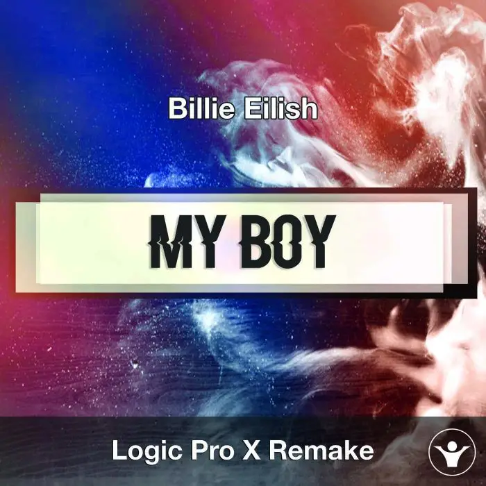 My Boy (Billie Eilish) - Logic ProX Remake TemplateLogic Pro Templates