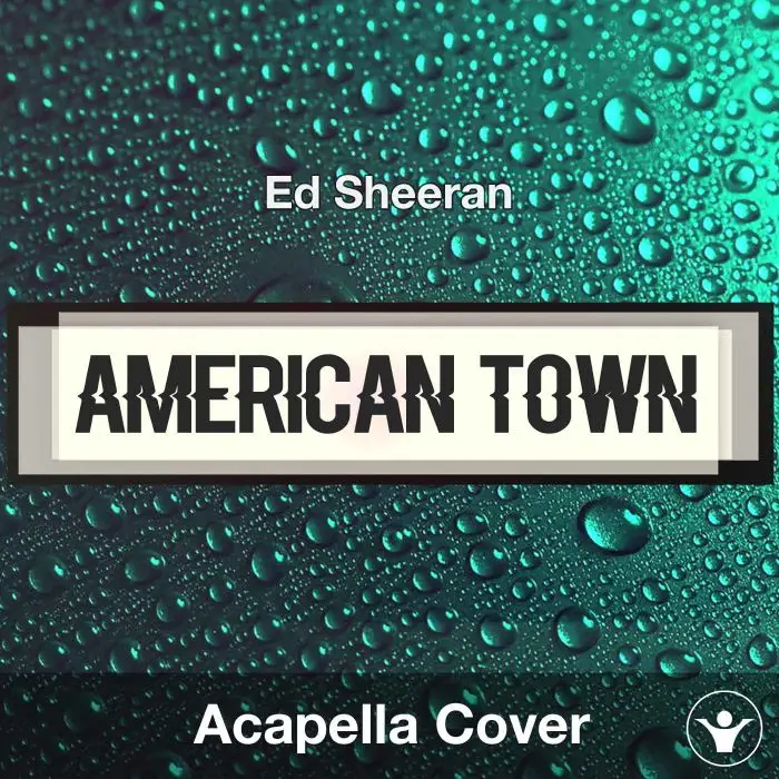 American Town - Ed Sheeran - Acapella CoverAcapella Covers