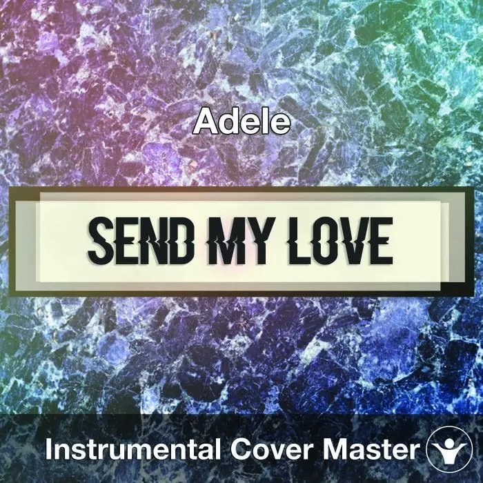 Adele - Send My Love (To My New Lover) (Instrumental Cover)Instrumental Covers