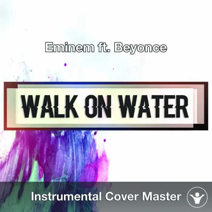 Eminem ft. Beyonce - Walk On Water (Instrumental Cover)Instrumental Covers