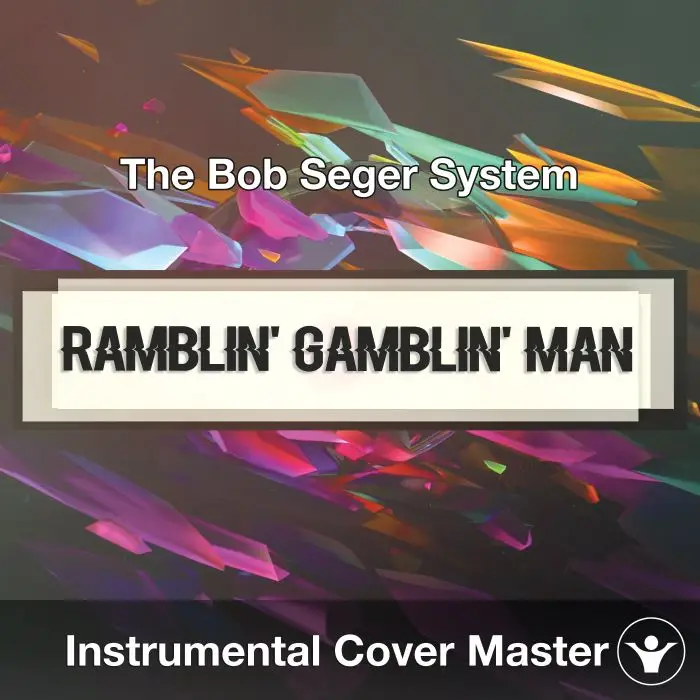 Ramblin' Gamblin' Man (The Bob Seger System) - Instrumental CoverInstrumental Covers