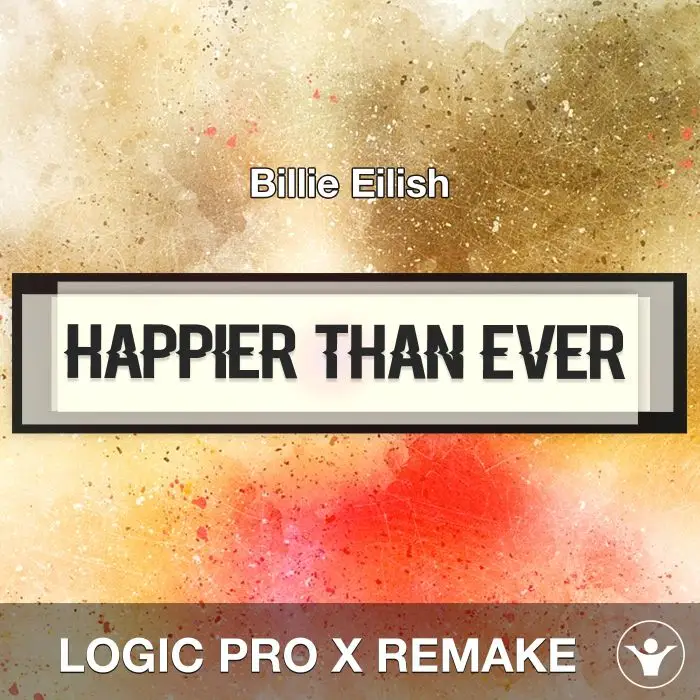 Happier Than Ever (Billie Eilish) - Logic X Remake TemplateLogic Pro Templates
