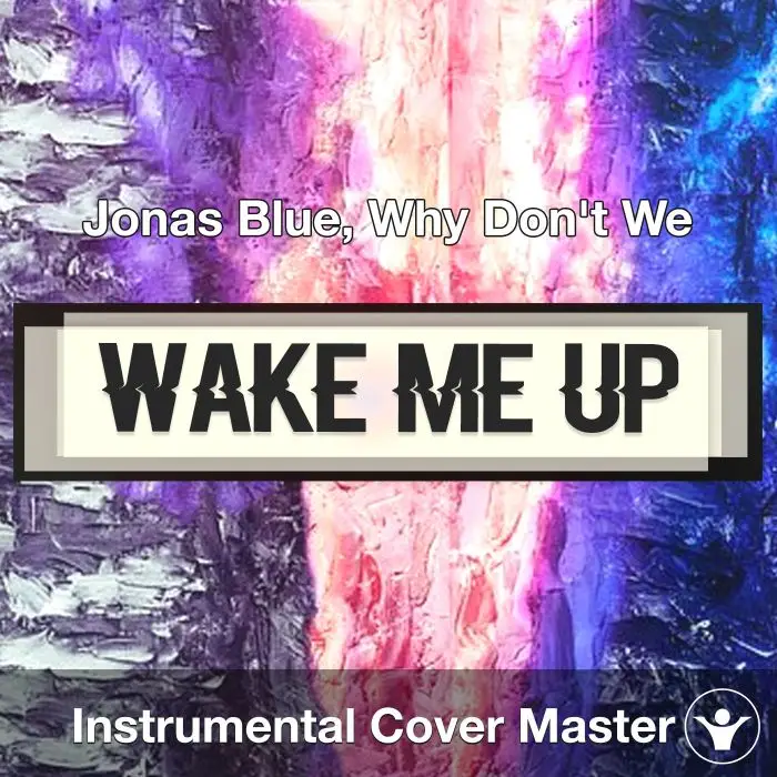 Don't Wake Me Up - Jonas Blue, Why Don't We - Instrumental CoverInstrumental Covers