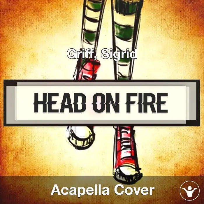Head On Fire - Griff, Sigrid - Acapella CoverAcapella Covers