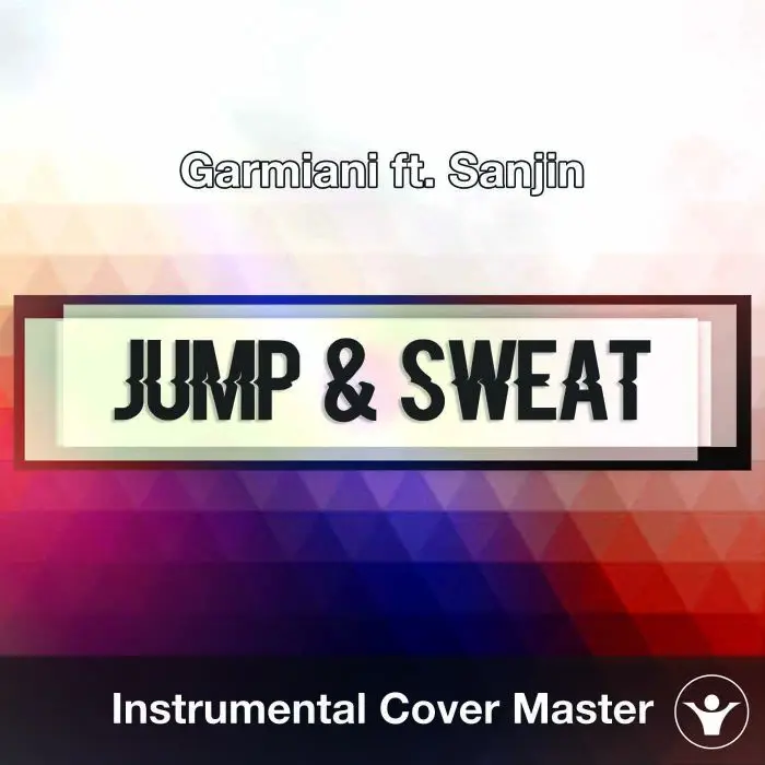 Garmiani ft. Sanjin - Jump & Sweat (Instrumental Cover)Instrumental Covers