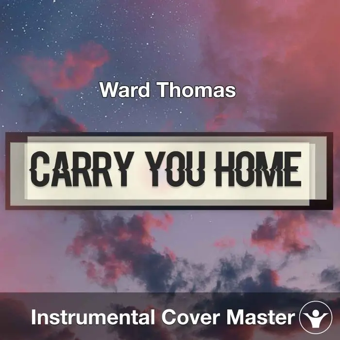 Ward Thomas - Carry You Home (Instrumental Cover)Instrumental Covers