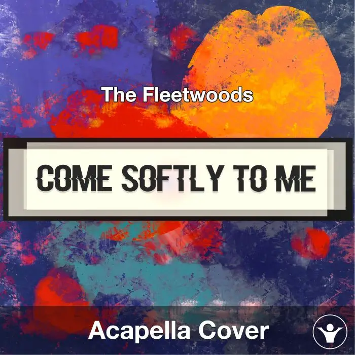 Come Softly to Me - The Fleetwoods - Acapella CoverAcapella Covers