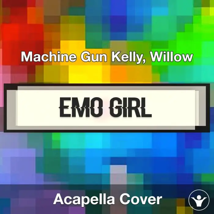 emo girl - Machine Gun Kelly, Willow - Acapella CoverAcapella Covers