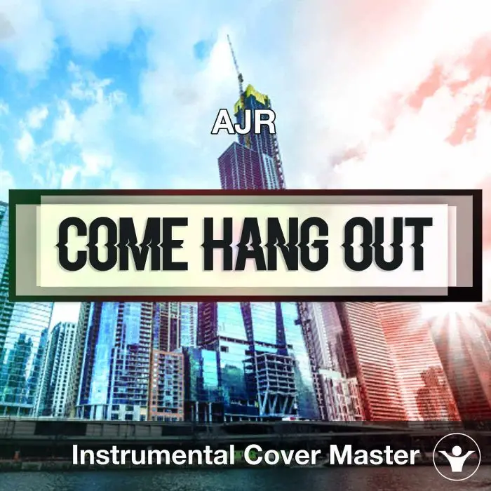 AJR - Come Hang Out (Instrumental Cover)Instrumental Covers