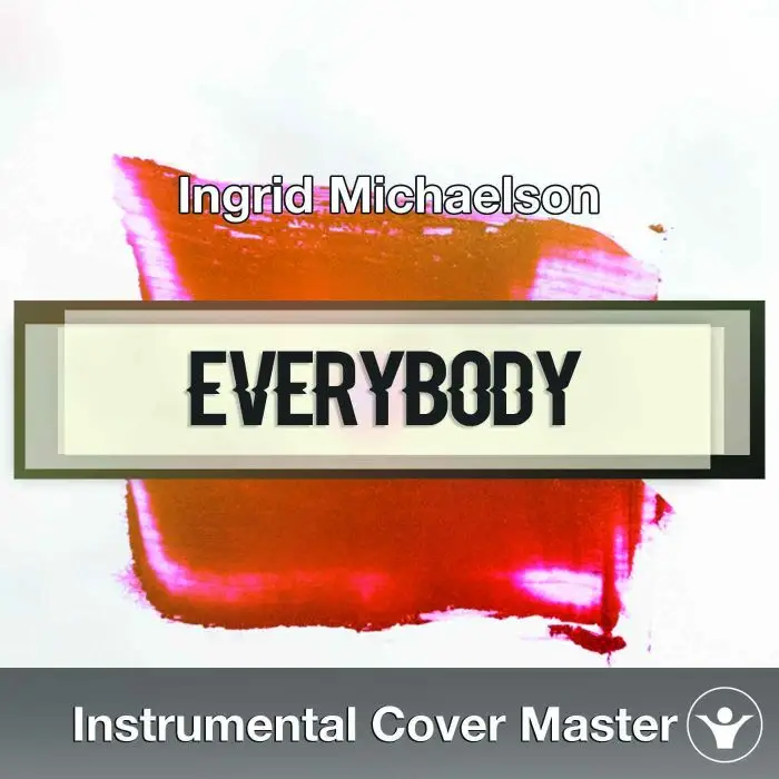 Everybody - Ingrid Michaelson - Everybody (Instrumental Cover)Instrumental Covers