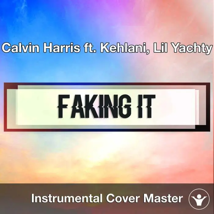 Calvin Harris ft. Kehlani, Lil Yachty - Faking It (Instrumental Cover)Instrumental Covers