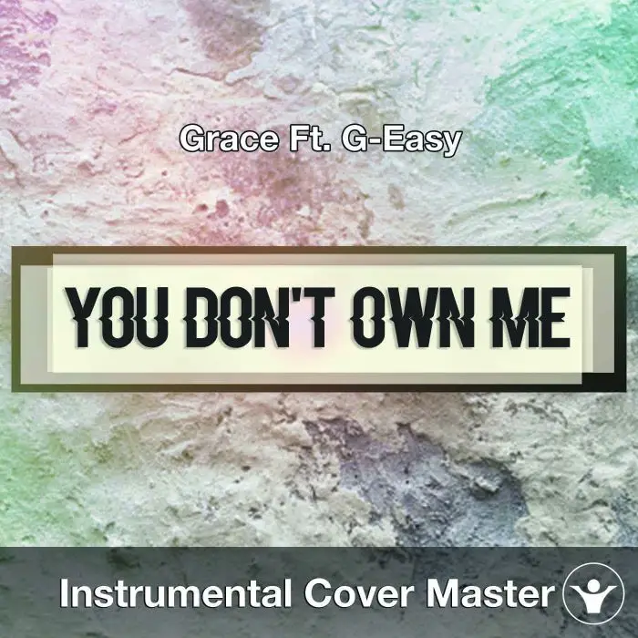Grace Ft. G-Easy - You Don't Own Me Again (Instrumental Cover)Instrumental Covers