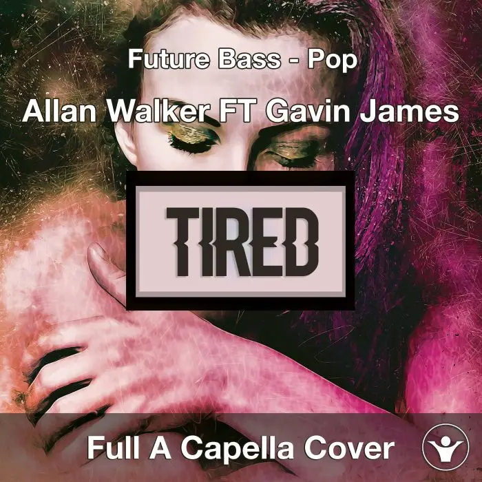 Allan Walker Ft Gavin James - Tired - A Capella CoverAcapella Covers