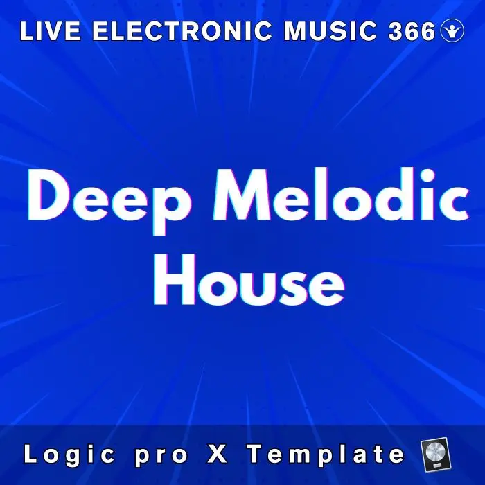 Deep Melodic House Logic Pro X Template - Live Electronic Music 366Logic Pro Templates (Stock Plugins), Logic Pro Templates