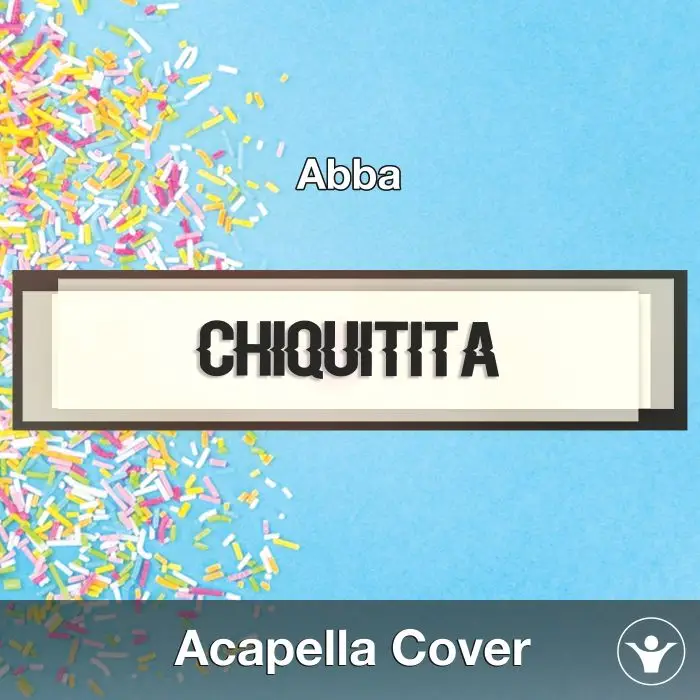 Chiquitita (Abba) - Acapella CoverAcapella Covers