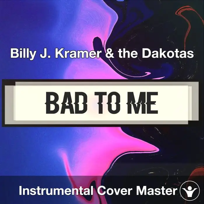 Bad To Me - Billy J. Kramer & the Dakotas - Instrumental CoverInstrumental Covers