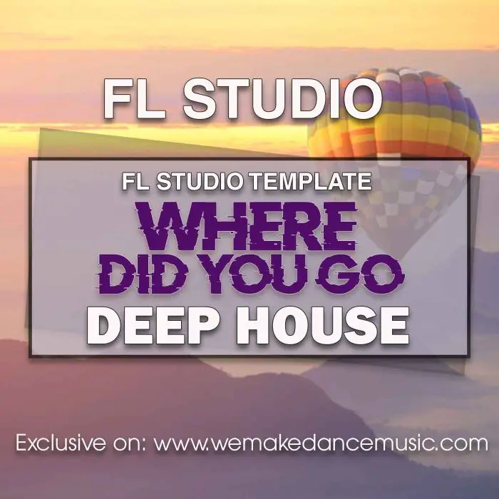 Where Did You Go FL Studio TemplateFL Studio Templates