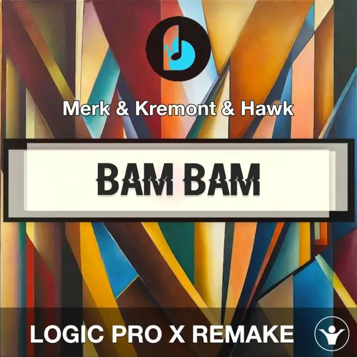Bam Bam by Merk & Kremont & Hawk Logic Pro X RemakeLogic Pro Templates
