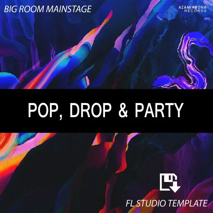 Pop, Drop & Party - Big Room FLP TemplateFL Studio Templates