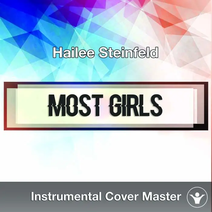 Hailee Steinfeld - Most Girls (Instrumental Cover)Instrumental Covers