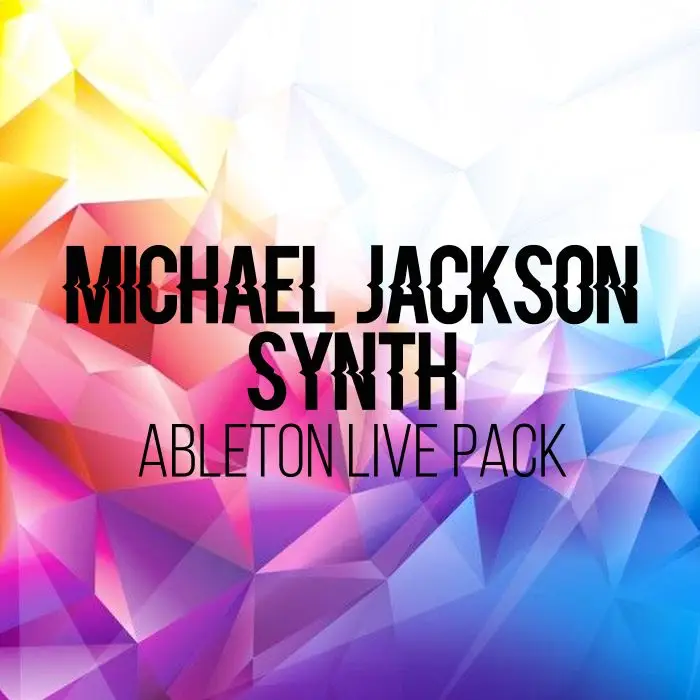 AfroDJMac Michael Jackson Synth Project Ableton Live PackAbleton Packs