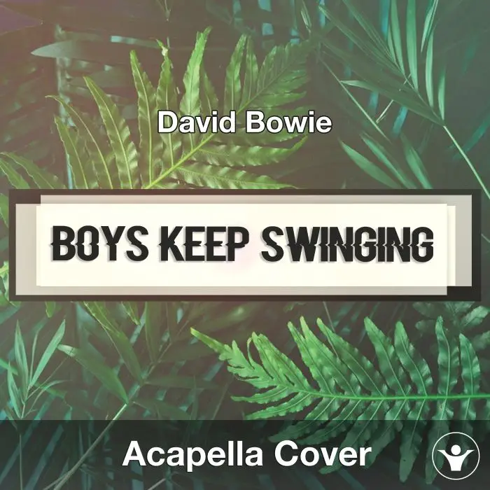 Boys Keep Swinging (David Bowie) - Acapella CoverAcapella Covers