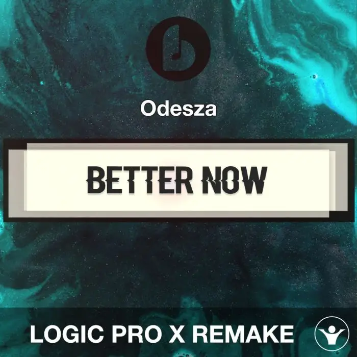 Better Now by Odesza (feat. MARO) Logic Pro X RemakeLogic Pro Templates