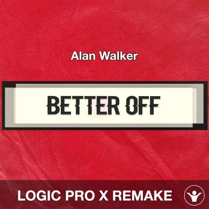 Better Off (Alone, Pt. III) - Alan Walker - Logic Pro X RemakeLogic Pro Templates