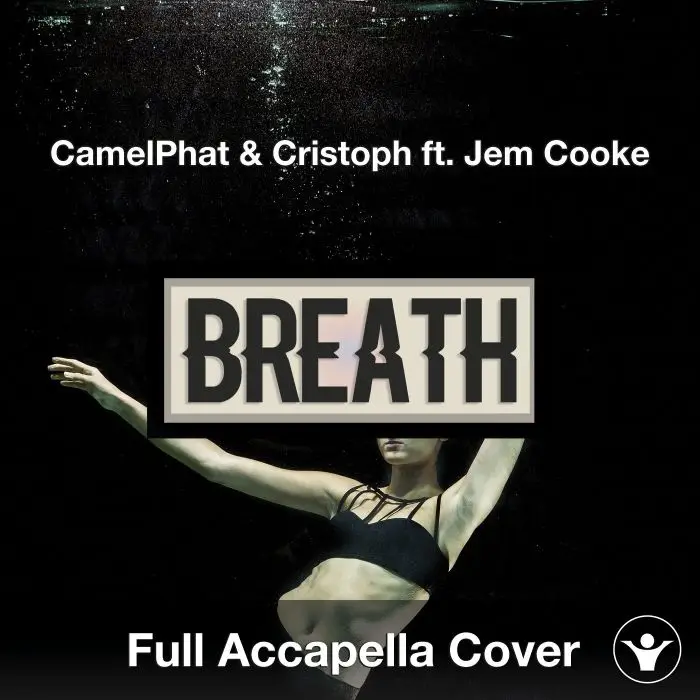 A Capella CamelPhat & Cristoph ft. Jem Cooke - BreatheAcapella Covers