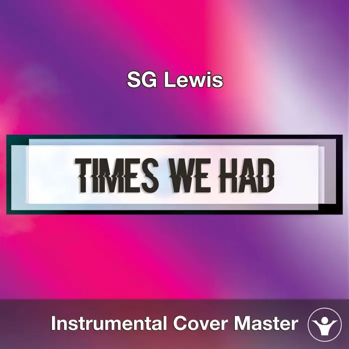 SG Lewis - Times We Had (Instrumental Cover)Instrumental Covers