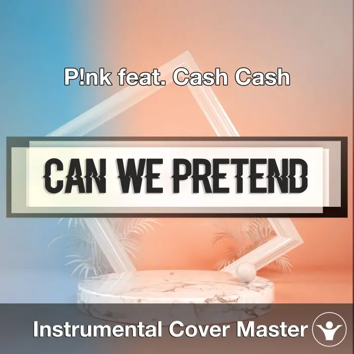 PINK Ft. CASH CASH - Can We Pretend (Instrumental Cover)Instrumental Covers