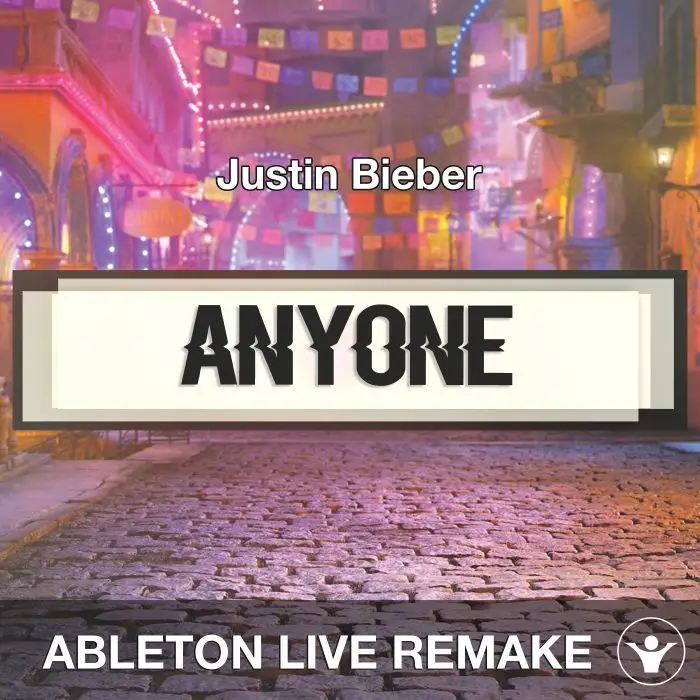 Anyone (Justin Bieber) - Ableton Live Remake TemplateAbleton Templates