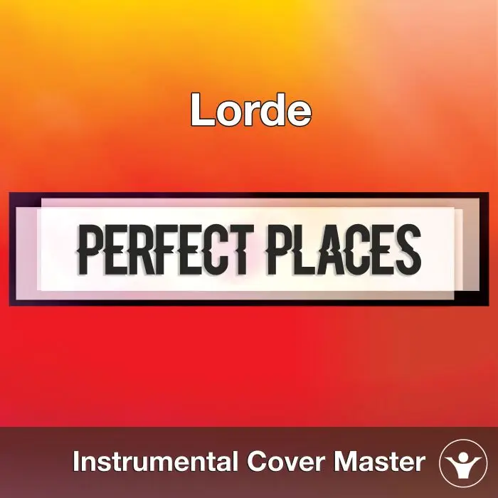 Lorde - Perfect Places (Instrumental Cover)Instrumental Covers