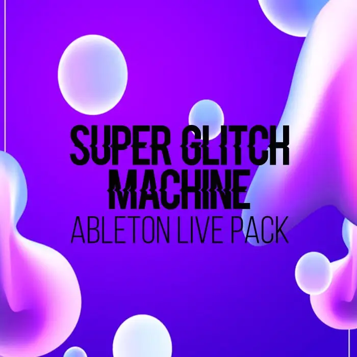 AfroDJMac's Super Glitch Machine Ableton Live PackAbleton Packs