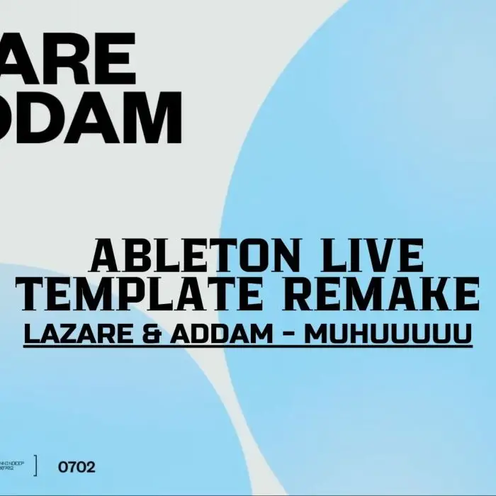 Lazare & ADDAM - Muhuuuuu Ableton Template RemakeAbleton Templates, Serum Presets