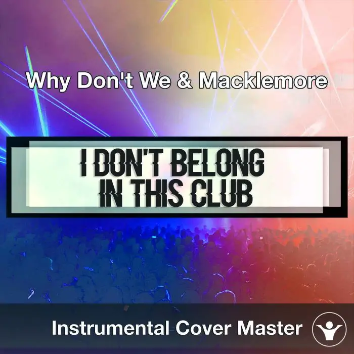 Why Don't We & Macklemore - I Don't Belong In This Club (Instrumental Cover)Instrumental Covers