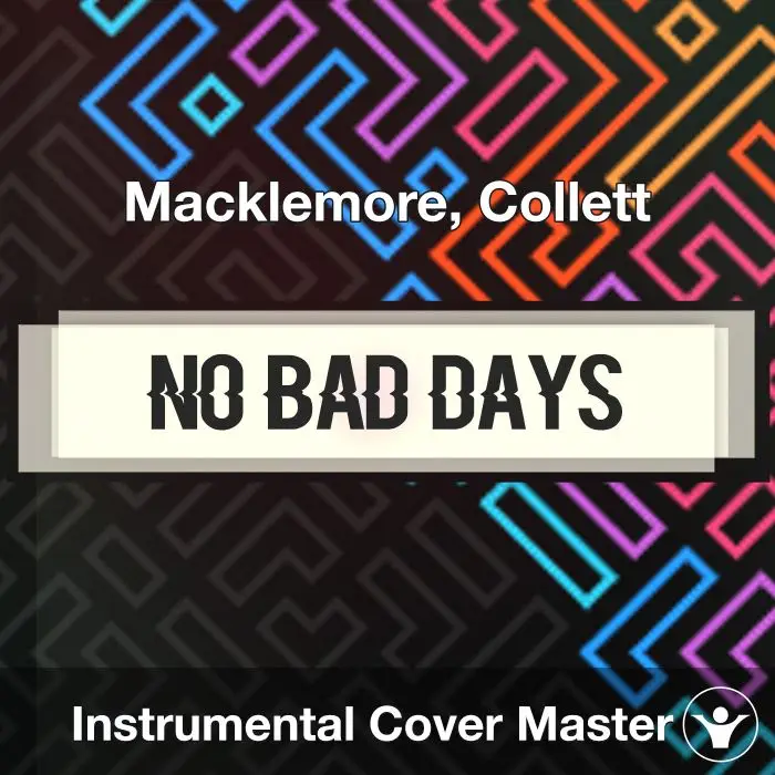 NO BAD DAYS - Macklemore, Collett - Instrumental CoverInstrumental Covers