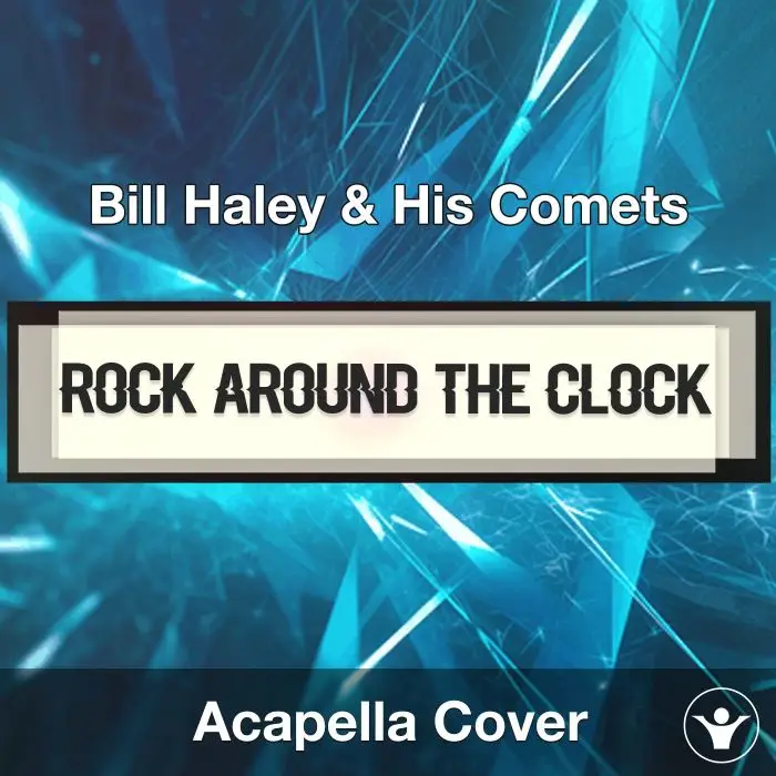 Rock Around the Clock - Bill Haley & His Comets - Acapella CoverAcapella Covers