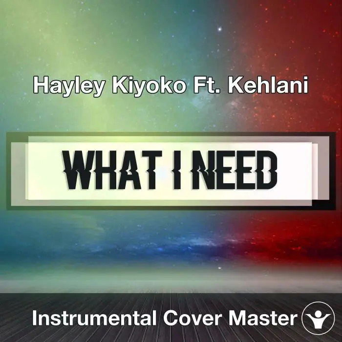 Hayley Kiyoko Ft. Kehlani - What I Need (Instrumental Cover)Instrumental Covers