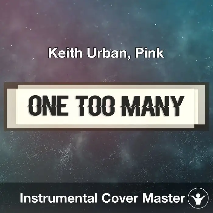 Keith Urban, Pink - One Too Many (Instrumental Cover)Instrumental Covers