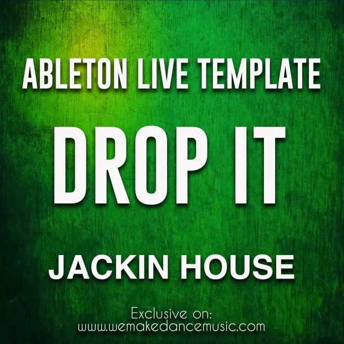 Drop It - Jackin House Ableton TemplateAbleton Templates