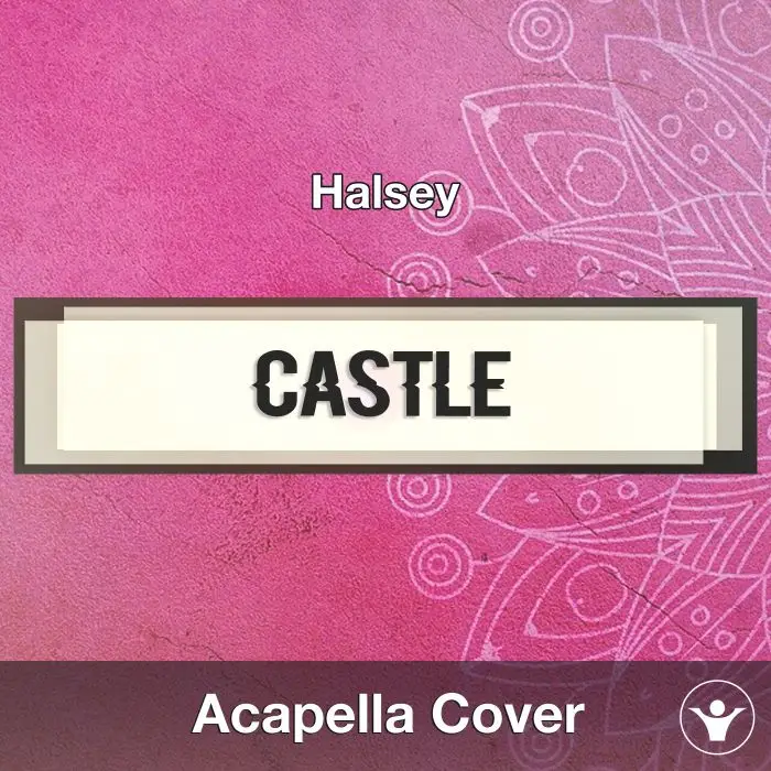 Castle (Halsey) - Acapella CoverAcapella Covers