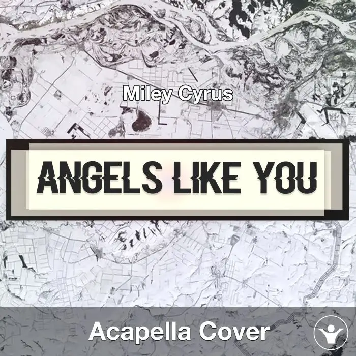 Angels Like You (Miley Cyrus) - Acapella CoverAcapella Covers