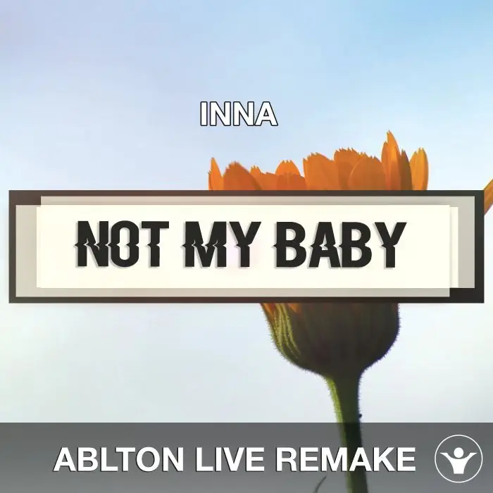 Not My Baby (INNA) - Ableton Remake TemplatesAbleton Templates